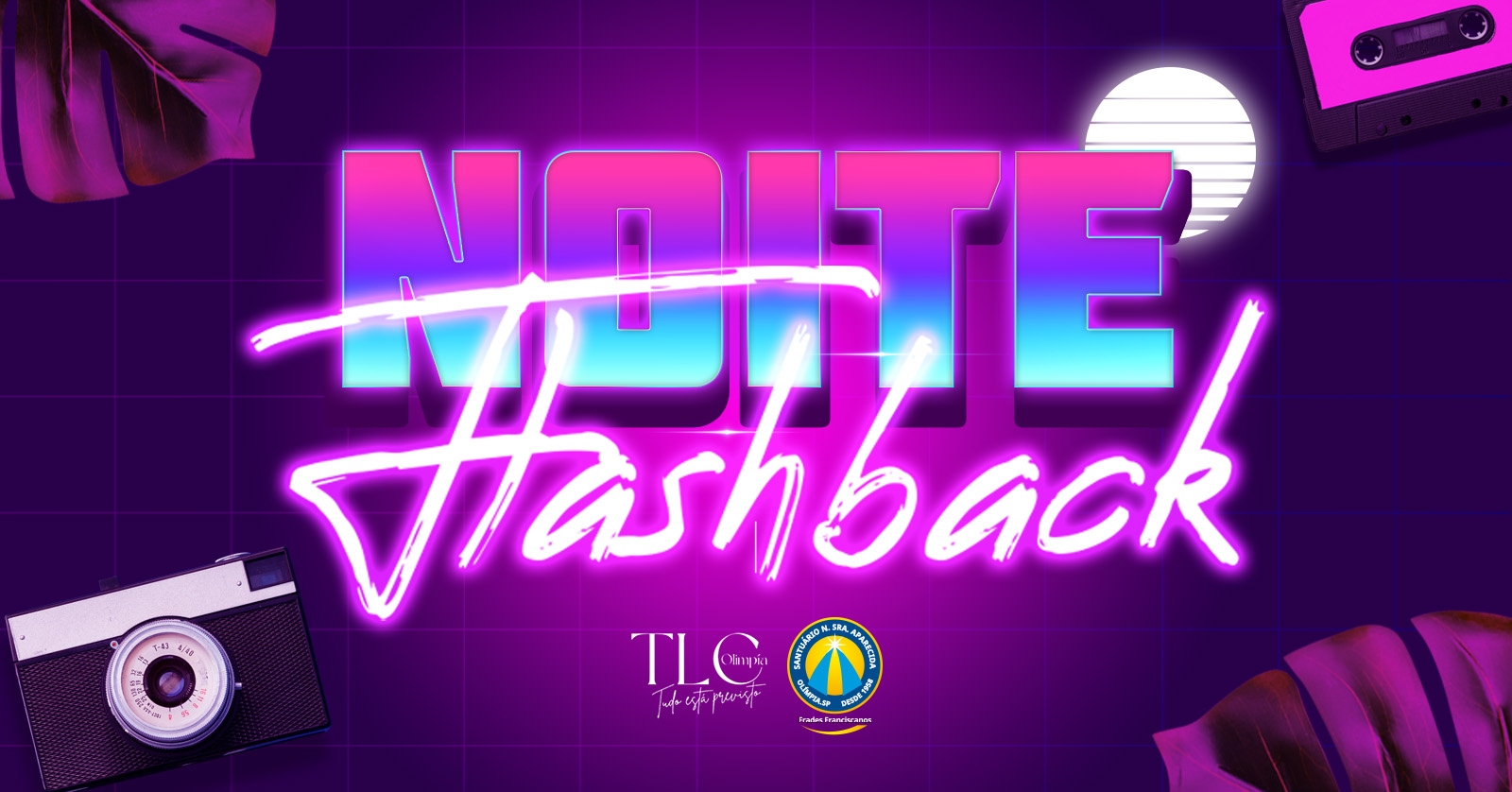 NOITE FLASHBACK • TLC SANTUÁRIO